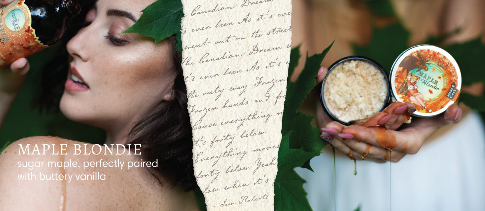 Two images side by side of a woman pouring Barefoot Venus Maple Blondie bubble bath on her bare shoulder, then script text between the images and hands holding an open jar of Barefoot Venus Maple Blondie sugar scrub, with syrup dripping from fingers. The jar lid features a fall-themed design with a pin-up illustration, maple leaves and a moose. Text overlay reads "Maple Blondie - sugar maple, perfectly paired with buttery vanilla".